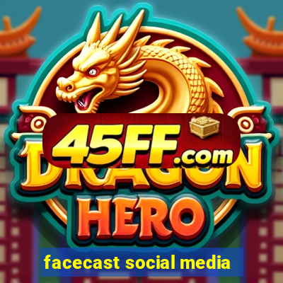 facecast social media